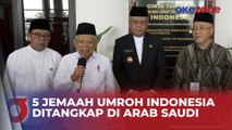 5 Jemaah Umroh Indonesia Ditangkap di Arab Saudi, Wapres: Sudah Diberi Bantuan Hukum