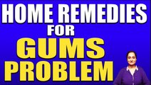 मसूड़ों की समस्याओं के घरेलू उपचार | HOME REMEDIES FOR GUMS PROBLEM BY RUBINA KHAN