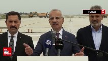 Abdulkadir Uraloğlu: Hatay Havalimanı’na uçak seferleri cuma günü başlıyor