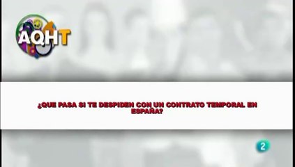 ¿QUE PASA SI TE DESPIDEN CON UN CONTRATO TEMPORAL EN ESPAÑA?