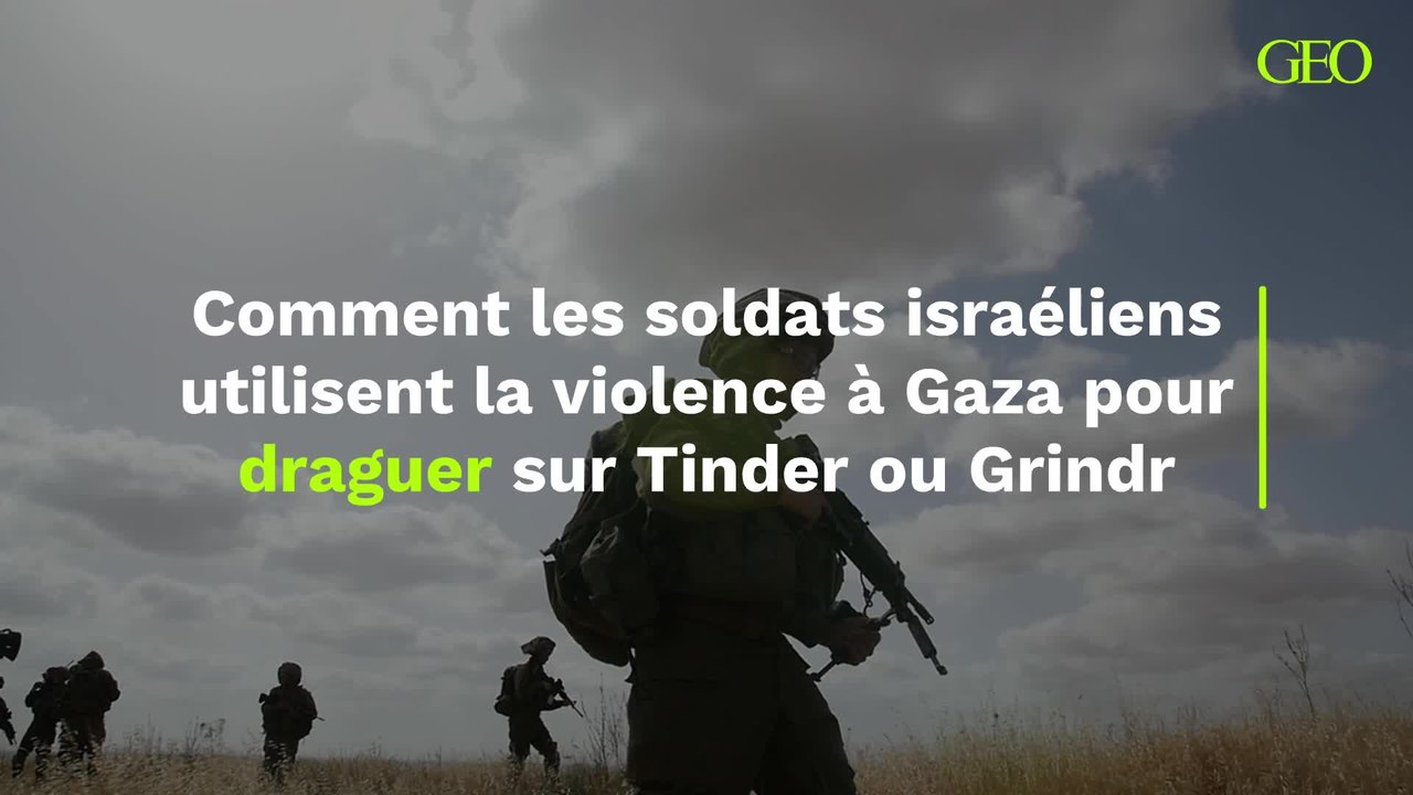 "Une photo en uniforme, c'est comme se tenir à côté d'une Ferrari" : comment les soldats israéliens utilisent la violence à Gaza pour draguer sur Tinder ou Grindr