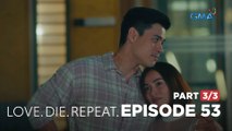 Love. Die. Repeat: A new life for the time loop lovers (Finale Full Episode 53 - Part 3/3)
