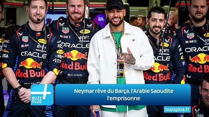 Neymar rêve du Barça, l’Arabie Saoudite l'emprisonne