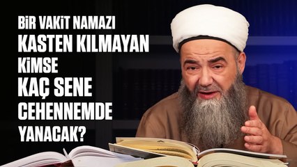 Bir Vakit Namazı Kasten Kılmayan Kimse Kaç Sene Cehennemde Yanacak?