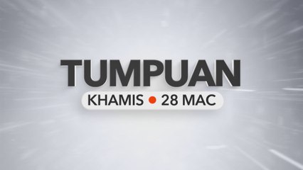 Tumpuan Khamis - 28 Mac 2024