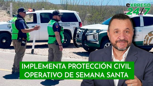 Implementa Protección Civil Operativo de Semana Santa
