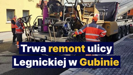 Gazeta Lubuska. Gubin. Trwa remont ulicy Legnickiej