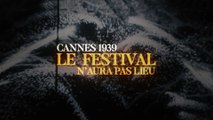 Cannes 1939, le festival n'aura pas lieu