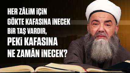 Her Zâlim İçin Gökte Kafasına İnecek Bir Taş Vardır, Peki Kafasına Ne Zamân İnecek?