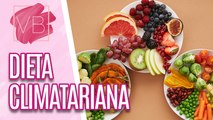 Entenda sobre a DIETA CLIMATARIANA  - Você Bonita (27/03/2024)