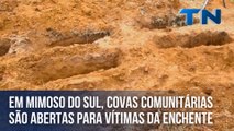 Em Mimoso do Sul, covas comunitárias são abertas para vítimas da enchente