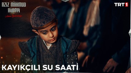 Yusuf, Cezeri'nin icatlarından olan "Kayıkçılı Su Saati" yapıyor. - Aziz Mahmud Hüdayi 13. Bölüm