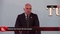 Mehmet Nuri Ersoy Van'da konuştu