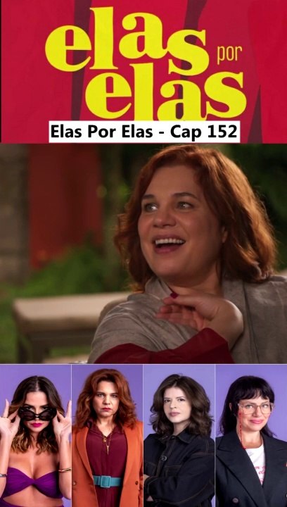 Elas Por Elas - Capítulo 152 Completo 20/03/2024
