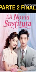 LA NOVIA SUSTITUTA PARTE 2 (subtitulado en español)
