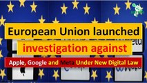 European Union has launched an investigation against Apple, Google and Meta Under New Digital Law | English Breaking Noble super TV