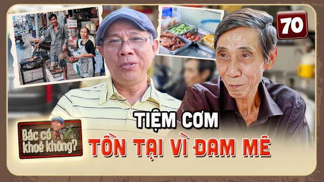 Bác Có Khỏe Không #70_Cơm tấm lề đường TỒN TẠI 30 NĂM nhờ TRIẾT LÝ sống của người chủ không cần giàu