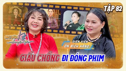 Người Kể Chuyện Đời #82_Ôn Bích Hằng, nữ hoàng VAI PHỤ được yêu mến hơn cả dàn CAST CHÍNH