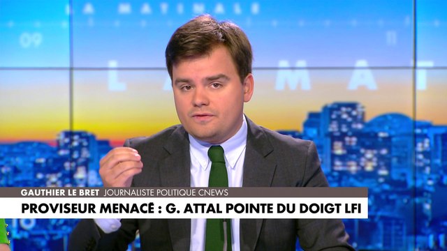 L'édito de Gauthier Le Bret : «Proviseur menacé : G. Attal pointe du doigt LFI»