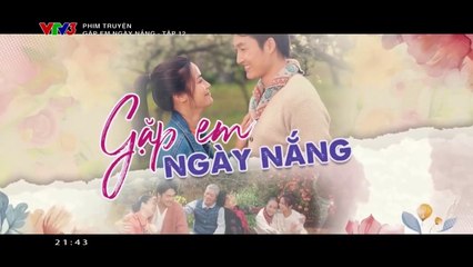 GẶP EM NGÀY NẮNG - TẬP 12 | VTV3 | VTV 2024 | TELEVISION VERSION