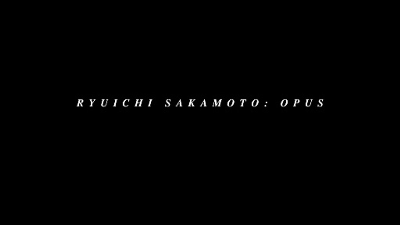 OPUS RYUICHI SAKAMOTO Film