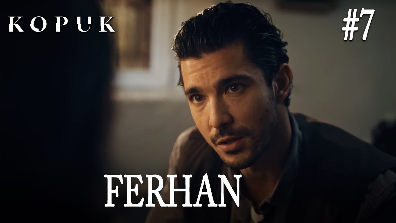 Ferhan Sahneleri #7