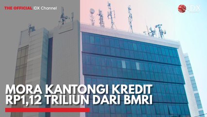 MORA Kantongi Kredit Rp1,12 Triliun dari BMRI