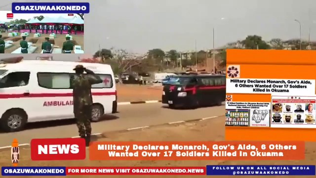 Military Declares Monarch, Gov's Aide, 6 Others Wanted Over 17 Soldiers Killed In Okuama ~ OsazuwaAkonedo