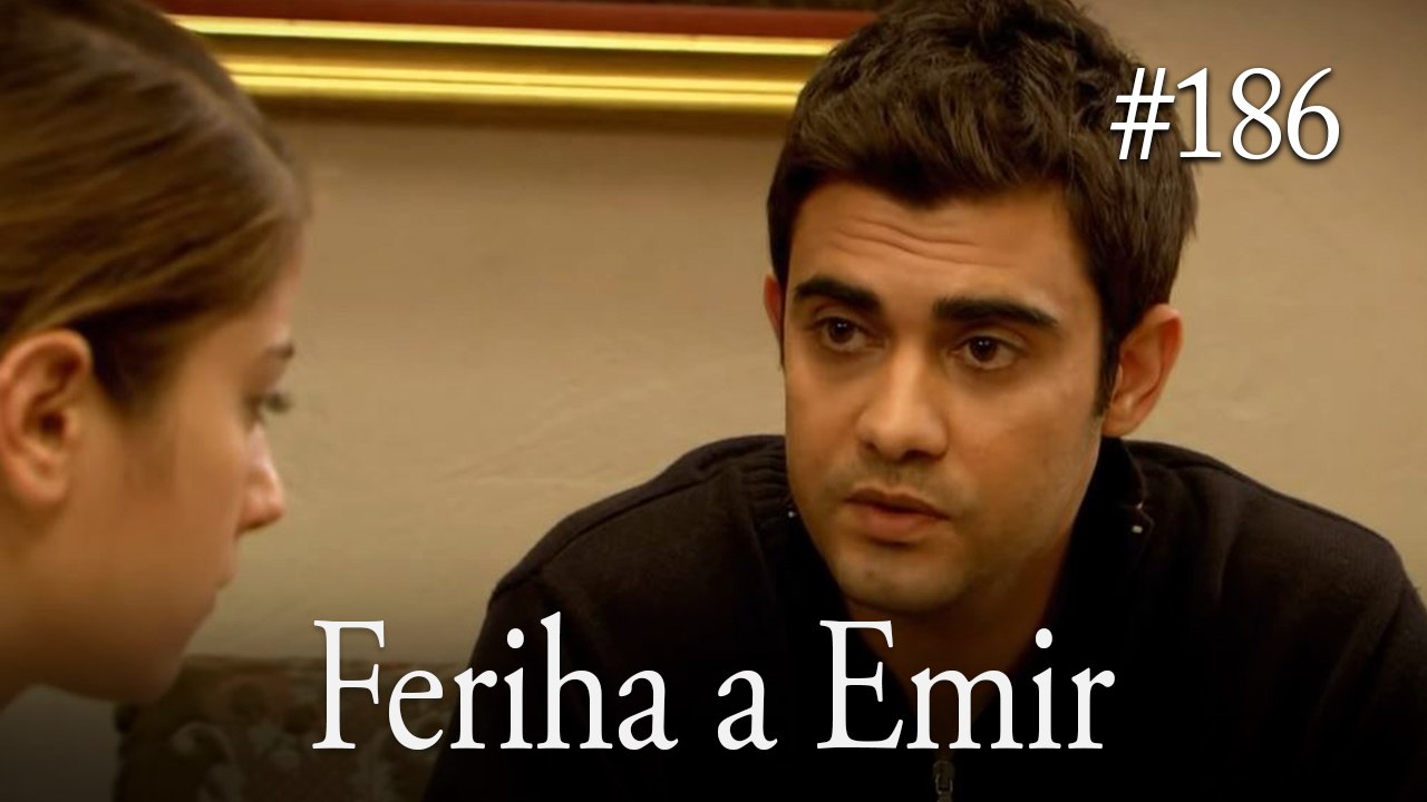 Feriha a Emir #186