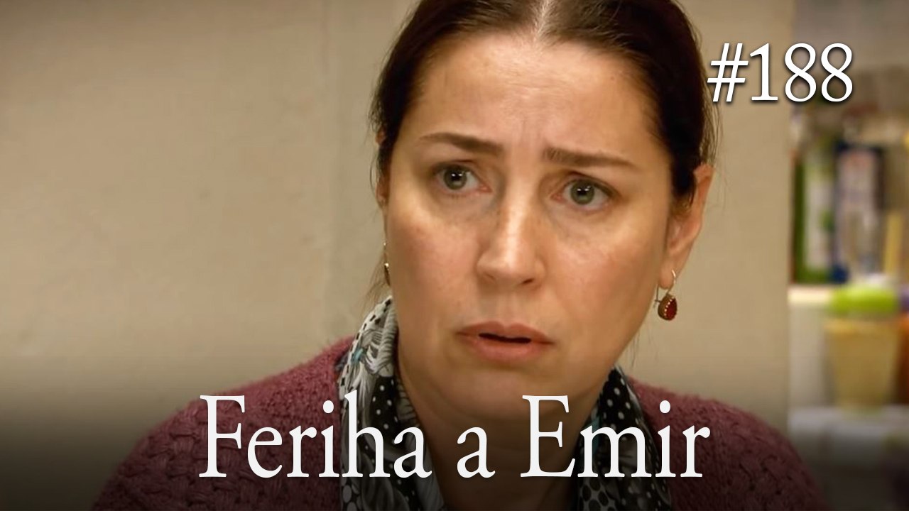 Feriha a Emir #188