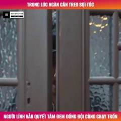 Review Phim - Trong Lúc Ngàn Cân Treo Sợi Tóc, Người Lính Vẫn Quyết Tâm Đem Đồng Đội Cùng Chạy Trốn