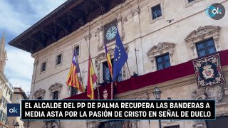 El alcalde del PP de Palma recupera las banderas a media asta por la pasión de Cristo en señal de duelo