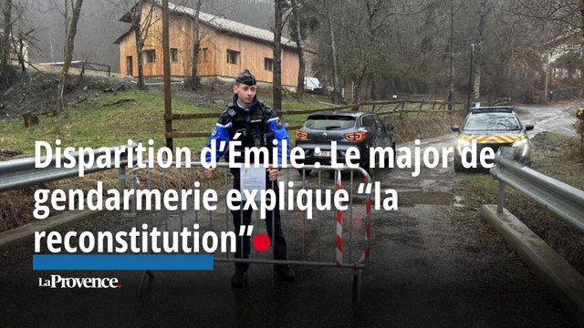 Disparition d’Émile : Le major de gendarmerie explique “la reconstitution”