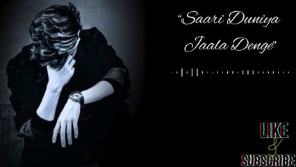 “Saari Duniya Jaala Denge”