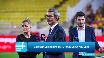 Clubs privés de droits TV : mauvaise nouvelle