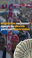 Migrantes rechazan apoyo económico de México para ser deportados