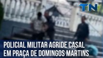 Policial militar agride casal em praça de Domingos Martins