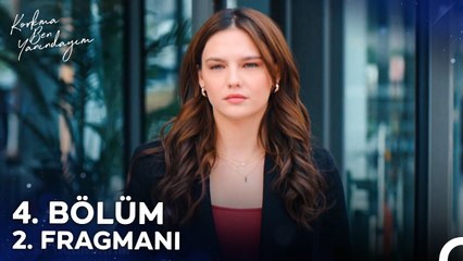 Korkma Ben Yanındayım 4. Bölüm 2. Fragmanı | "En İyi Yaptığın İş Kaçmak"