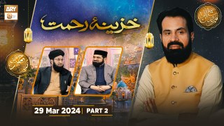 Khazina e Rehmat | Part 2 | Rehmat e Sehr - 29 March 2024 - Shan e Ramzan | ARY Qtv