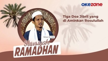 Tausiyah Ramadhan Ridwan, SEi, CDAi: Tiga Doa Jibril yang di Aminkan Rosulullah