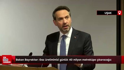 Bakan Bayraktar: Gaz üretimimizi günlük 40 milyon metreküpe çıkaracağız