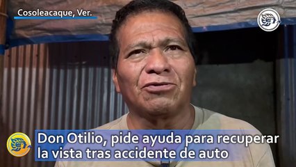 Don Otilio, con cartulina en mano pide ayuda para recuperar la vista tras accidente de auto