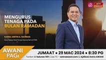 AWANI Pagi: Mengurus tenaga pada bulan Ramadan