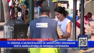 TC ordena a Miraflores organizar la venta ambulatoria de dólares y otras monedas en el distrito