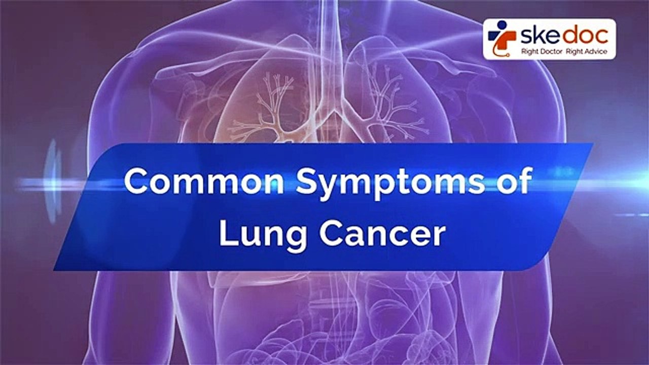 Common Symptoms of Lung Cancer | Skedoc​​​​​​​