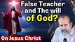 False Teacher and The will of God? || Acharya Prashant, on Jesus Christ (2016)