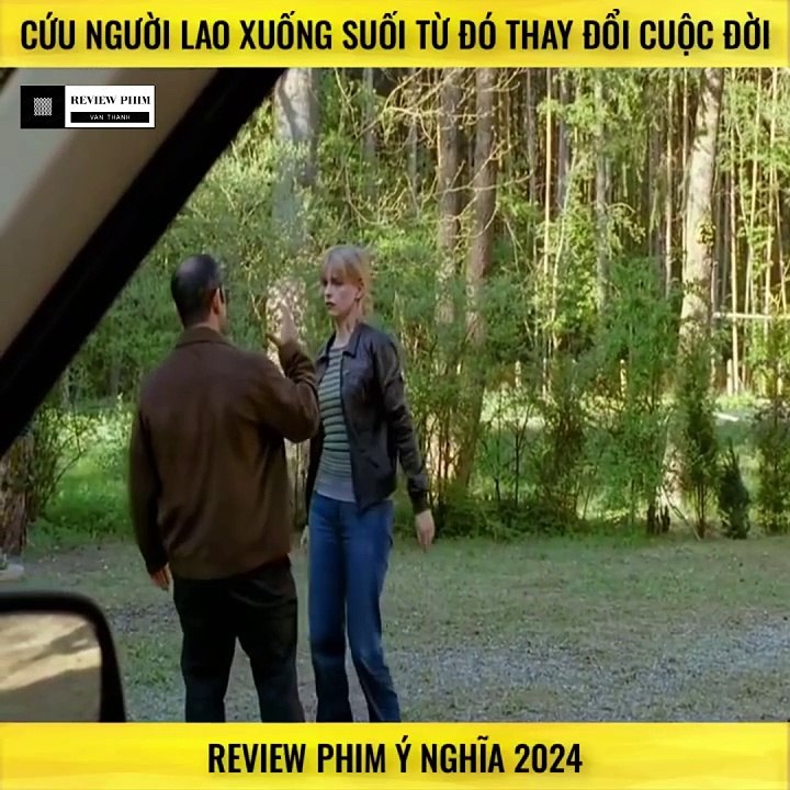 Review Phim - Cứu Người Lao Xuống Suối Từ Đó Thay Đổi Cuộc Đời