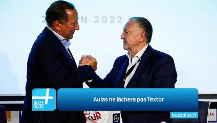 Aulas ne lâchera pas Textor