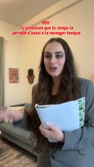 POV : tu annonces que tu romps ta période d’essai à ta manager toxique
