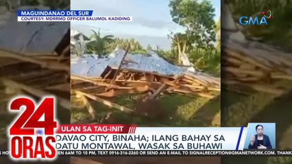 Davao City, binaha; ilang bahay sa Datu Montawal, wasak sa buhawi | 24 Oras
